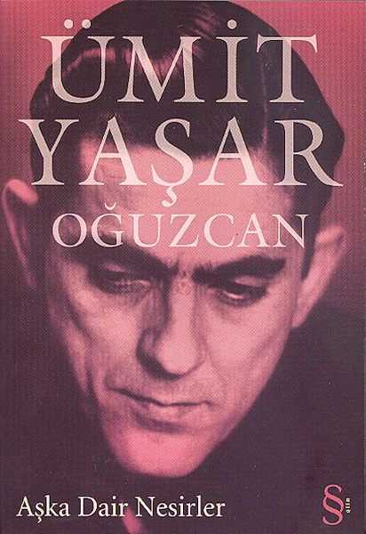 Aşka Dair Nesirler - Ümit Yaşar Oğuzcan