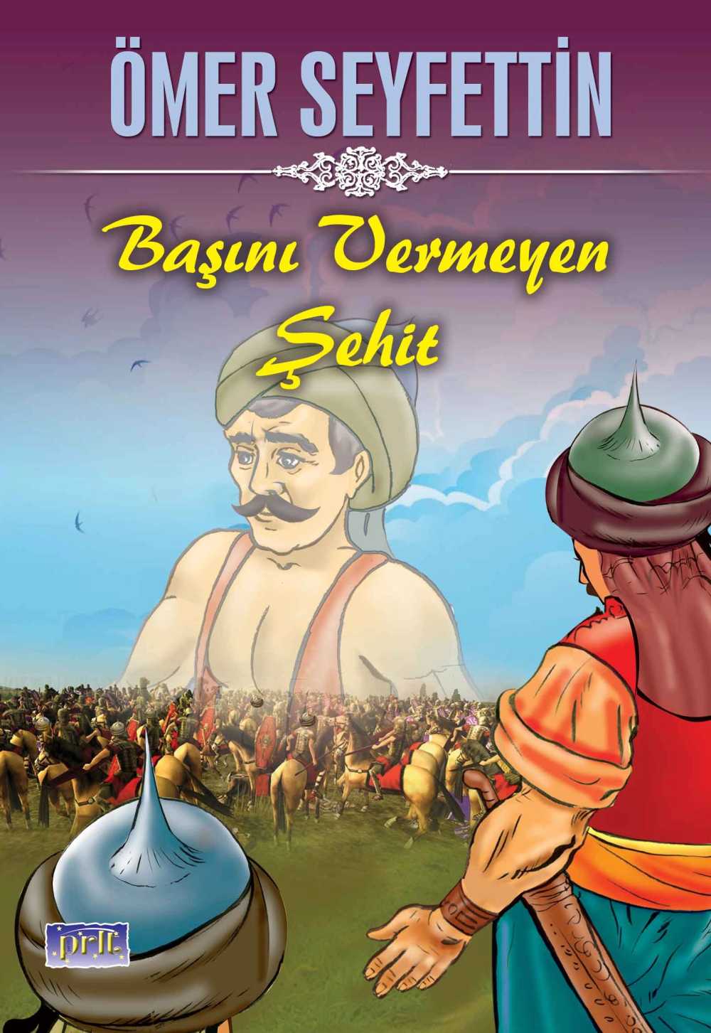 Başını Vermeyen Şehit - Ömer Seyfettin