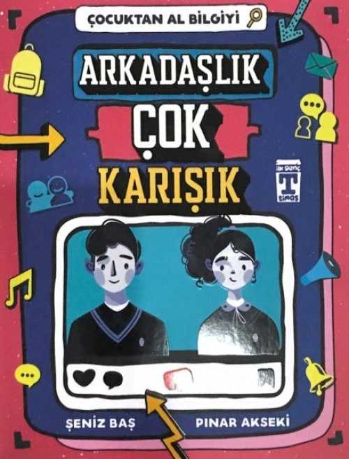 Çocuktan Al Bilgiyi - Arkadaşlık Çok Karışık - Şeniz Baş