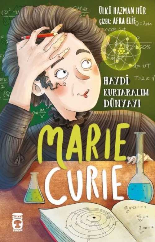 Marie Curie - Haydi Kurtaralım Dünyayı - Ülkü Hazman Hür