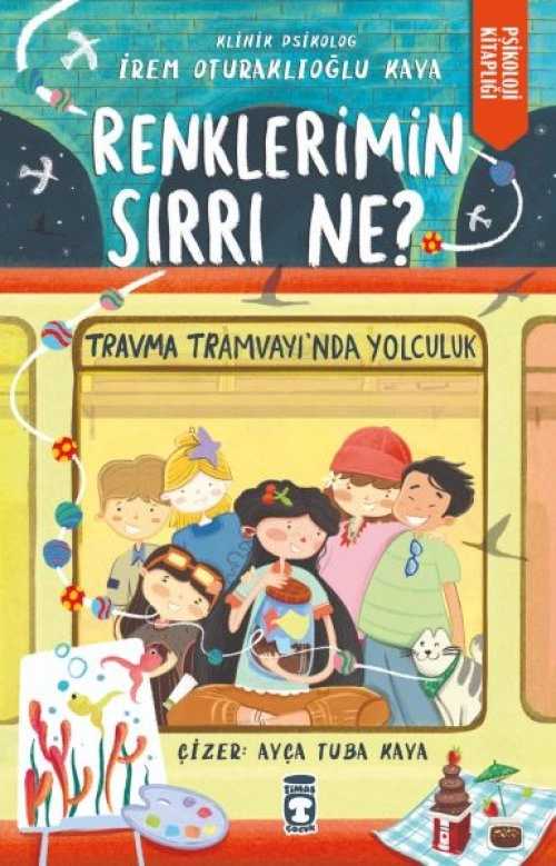 Renklerimin Sırrı Ne? - Travma Tramvayı'nda Yolculuk - İrem Oturaklıoğlu Kaya