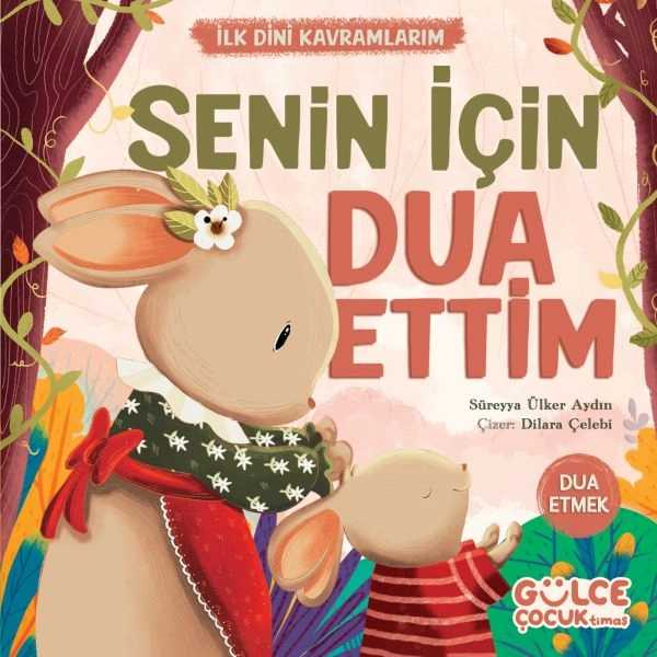 Senin İçin Dua Ettim - İlk Dini Kavramlarım(Dua Etmek)